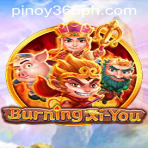 Explore the Epic World of BurningXiYou with PINOY385 Login